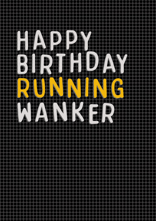 Happy Birthday Running Wanker Birthday Card