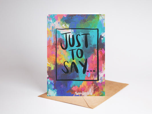Colourful, Art, Painting, Just To Say Card, Friend, Family, Partner