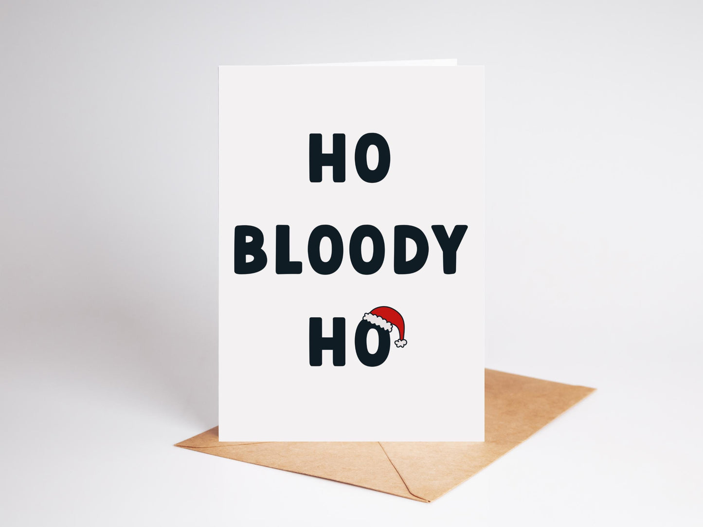 Funny 'Ho Bloody Ho' Christmas Card: Sarcastic Holiday Greeting