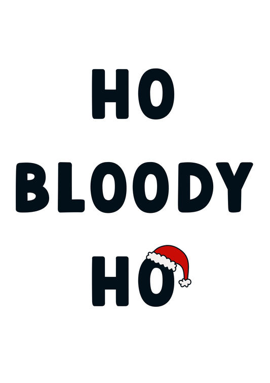 Ho Bloody Ho | Sarcastic Christmas Card