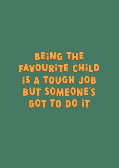 Being the Favourite Child | Funny Father's Day Card