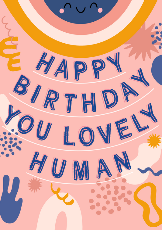 Happy Birthday Lovely Human | Birthday Card