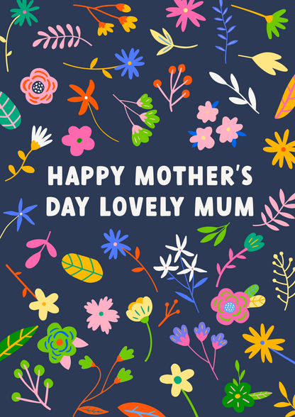 Happy Mothers Day Lovely Mum | Colourful Floral Mother's Day Card