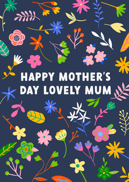 Happy Mothers Day Lovely Mum | Colourful Floral Mother's Day Card