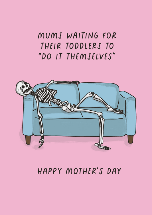 Waiting for Toddlers to Do It Themselves| Funny Mothers Day Card