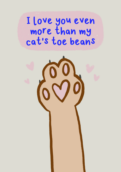 I Love You More Than My Cat's Toe Beans | Valentine's, Anniversary, Just Because, Thank You
