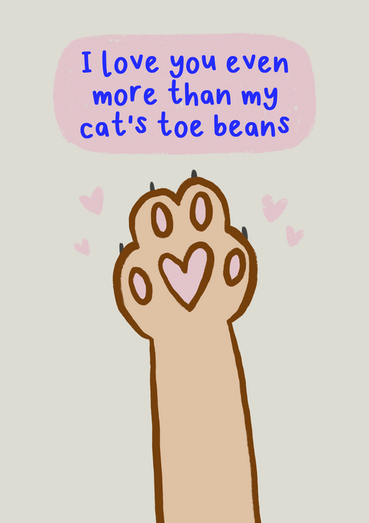 I Love You More Than My Cat's Toe Beans | Valentine's, Anniversary, Just Because, Thank You
