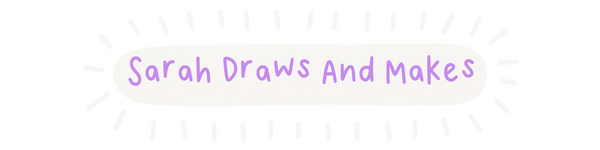 Sarah Draws and Makes