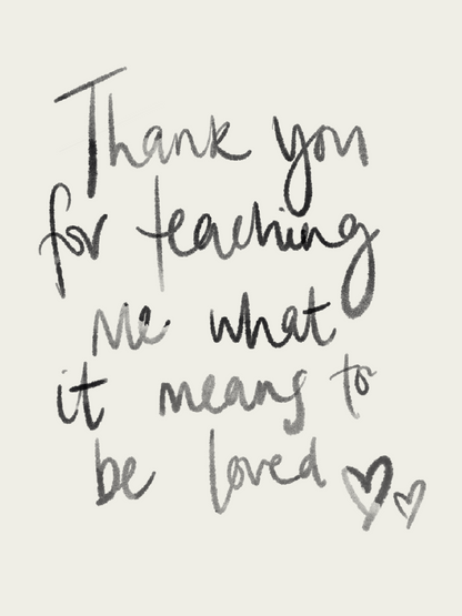 Thank You for Teaching Me Love | Anniversary, Valentine's Day, Thank You, Just Because