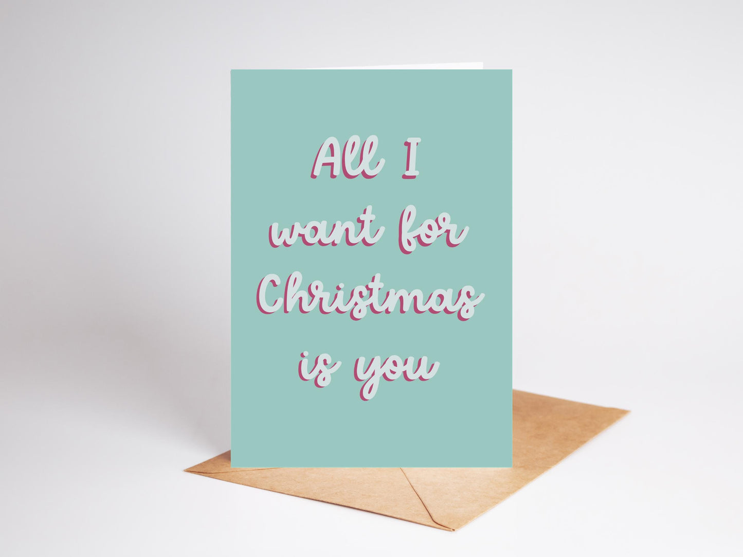 All I Want For Christmas Is You Card | Handmade Recycled Greeting