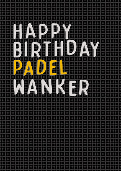 Padel Wanker Birthday Card