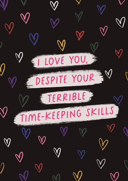 I Love You Despite Your Time Keeping Couples Card