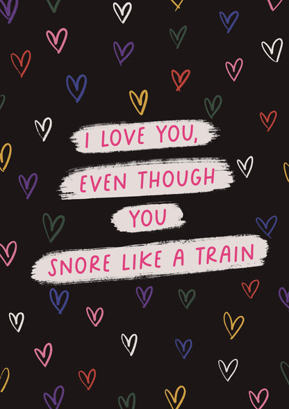 I Love You Even Though You Snore Couples Card