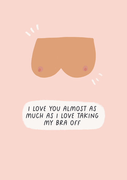 Handmade Recycled Card: I Love You Almost As Much As Bra Off