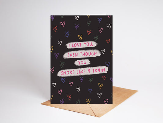 I Love You Even Though You Snore Couples Card